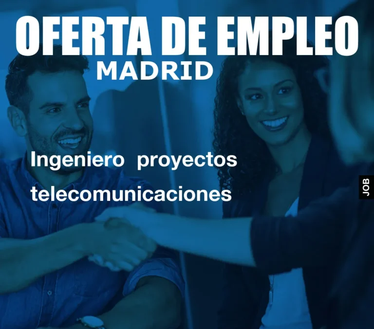 Ingeniero  proyectos telecomunicaciones