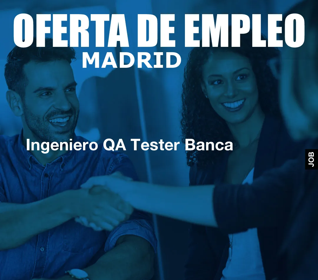 Ingeniero QA Tester Banca