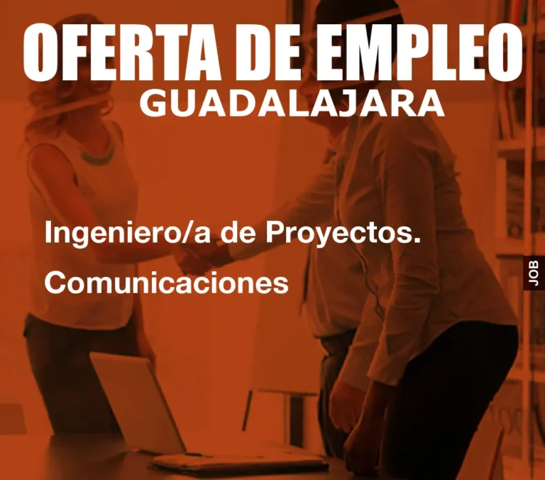 Ingeniero/a de Proyectos. Comunicaciones