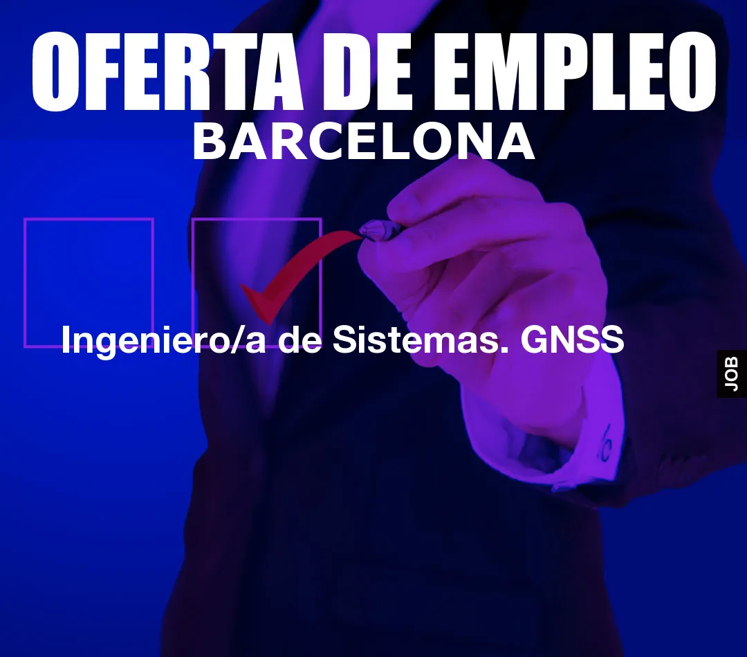 Ingeniero/a de Sistemas. GNSS