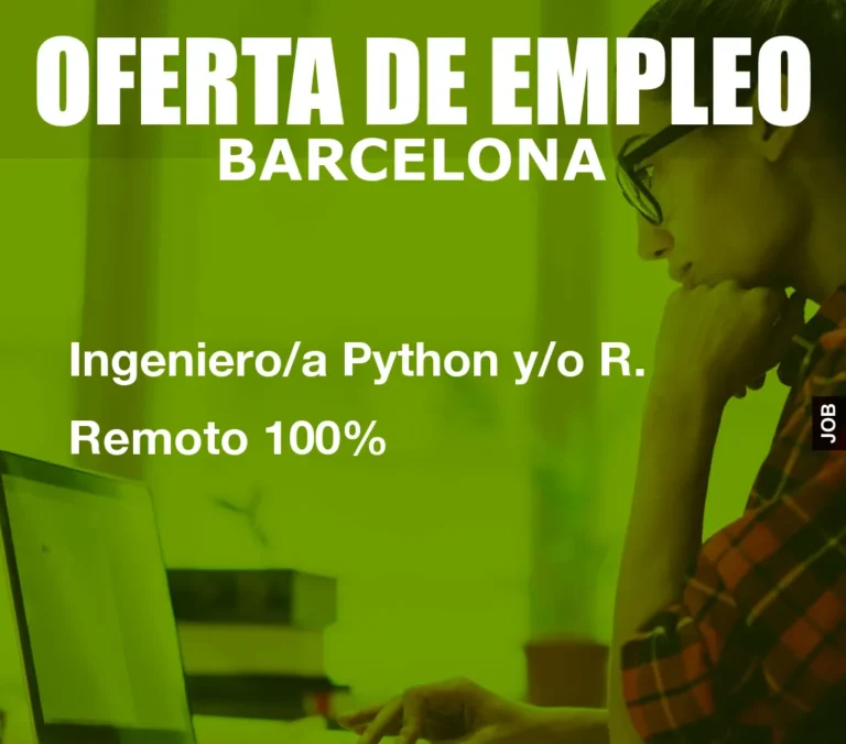 Ingeniero/a Python y/o R. Remoto 100%