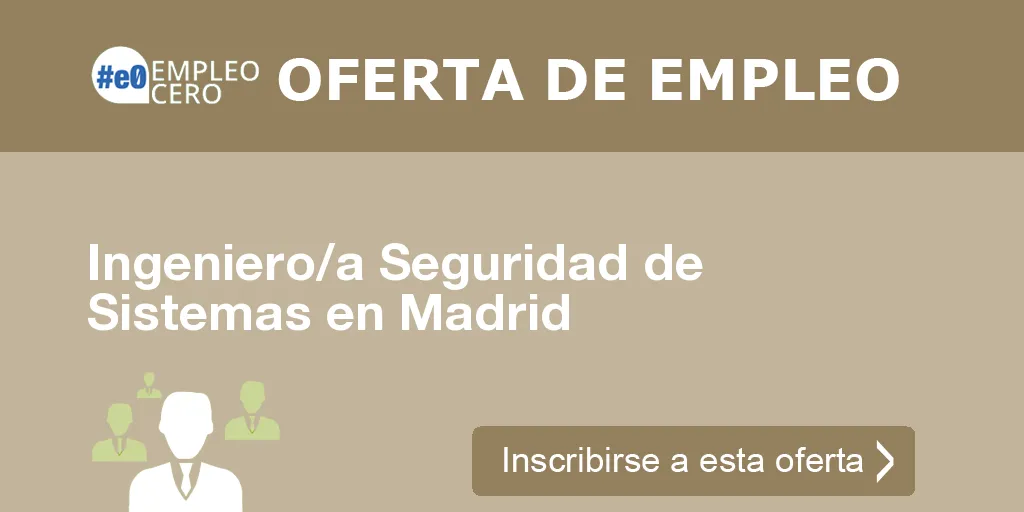 Ingeniero/a Seguridad de Sistemas en Madrid