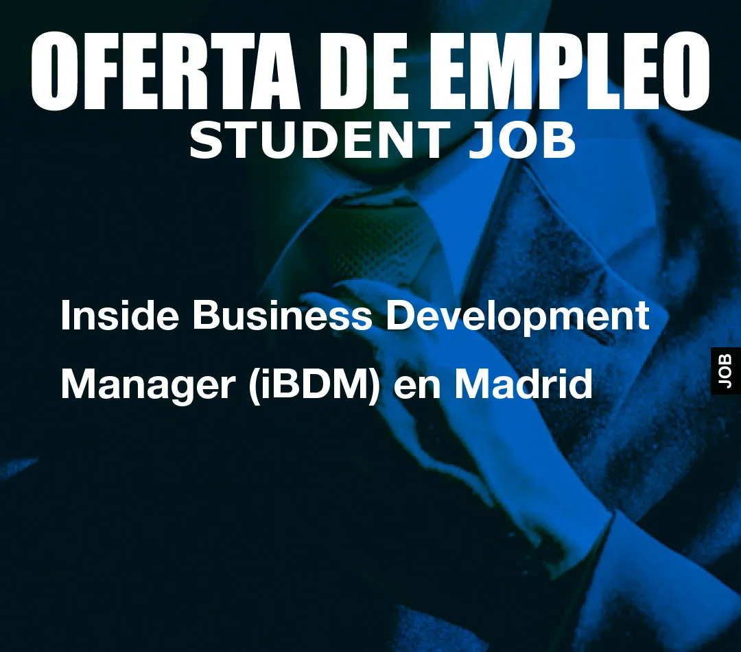 Inside Business Development Manager (iBDM) en Madrid