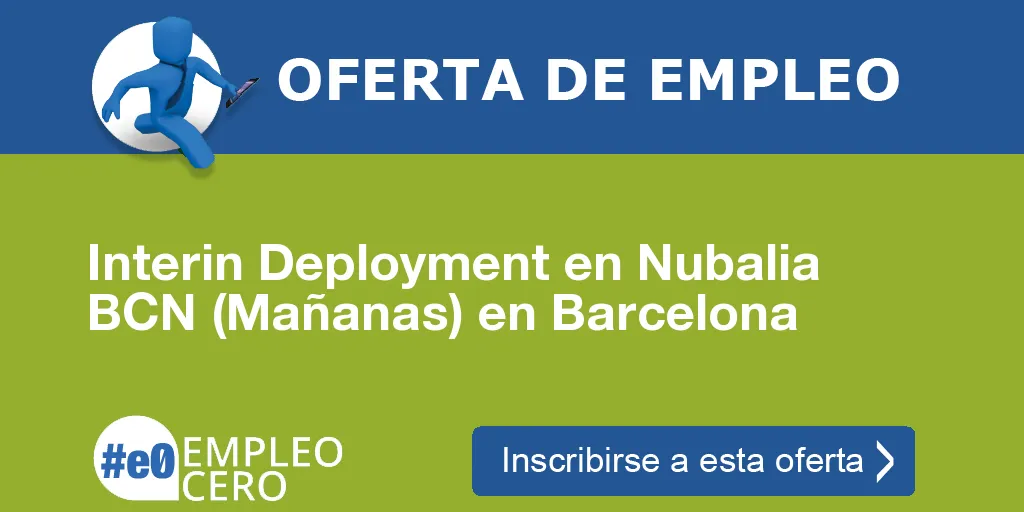 Interin Deployment en Nubalia BCN (Mañanas) en Barcelona