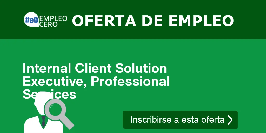 Internal Client Solution Executive, Professional Services