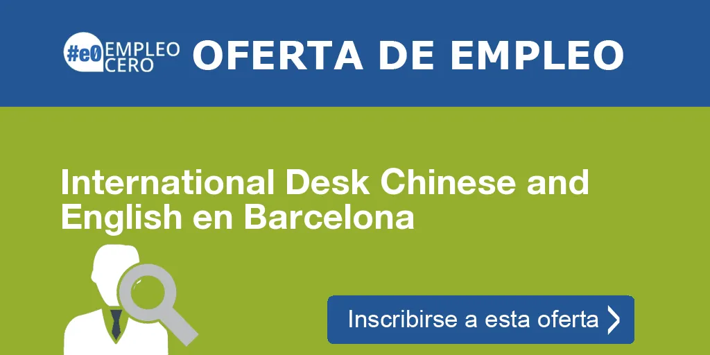 International Desk Chinese and English en Barcelona