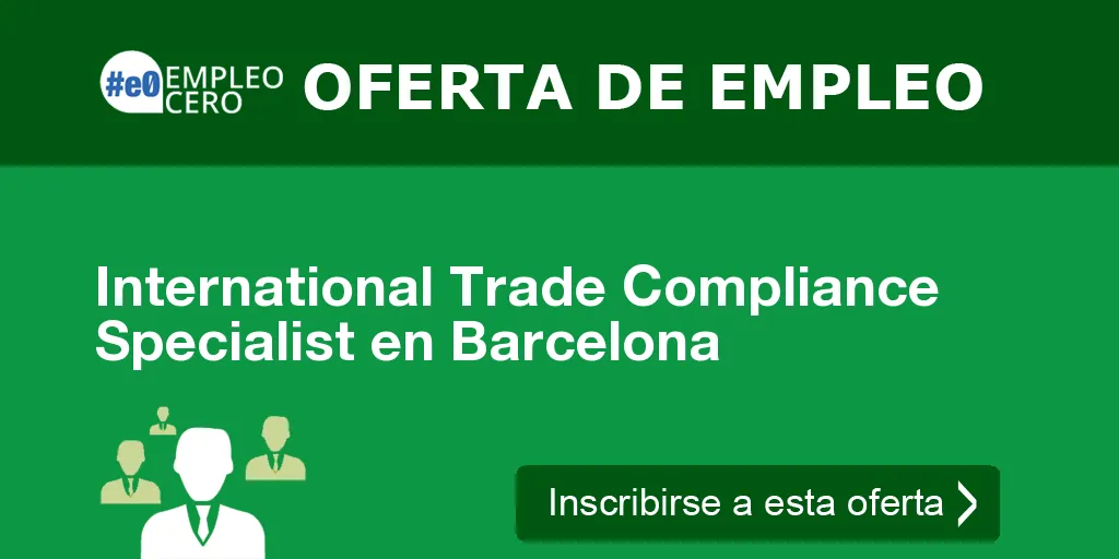 International Trade Compliance Specialist en Barcelona