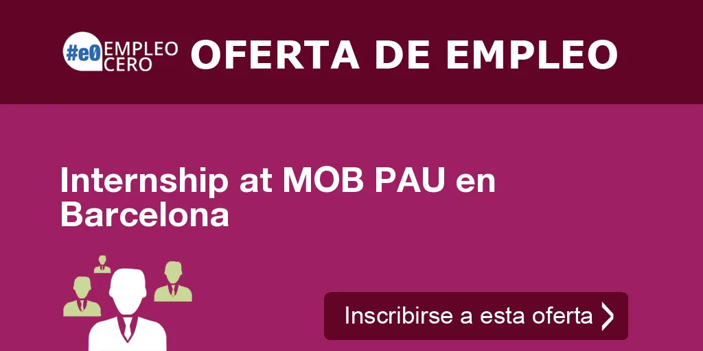 Internship at MOB PAU en Barcelona