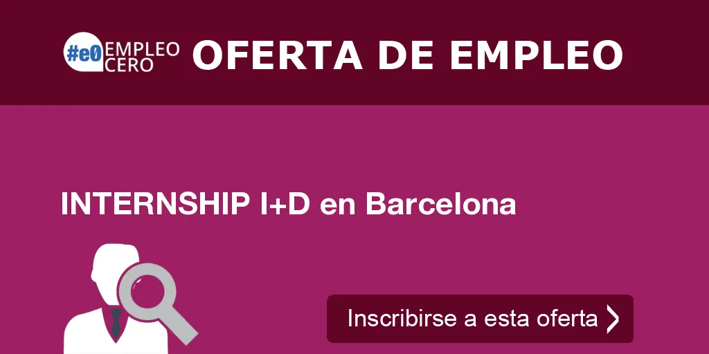 INTERNSHIP I+D en Barcelona