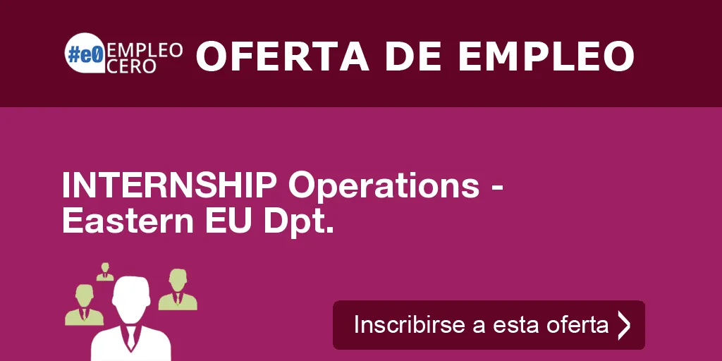 INTERNSHIP Operations - Eastern EU Dpt.