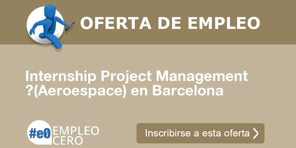 Internship Project Management ?(Aeroespace) en Barcelona