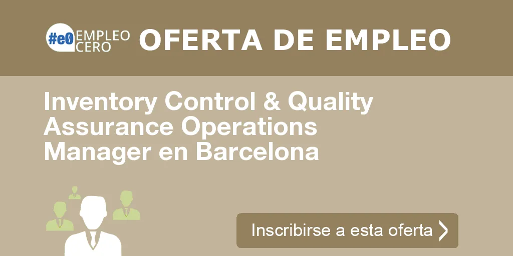 Inventory Control & Quality Assurance Operations Manager en Barcelona