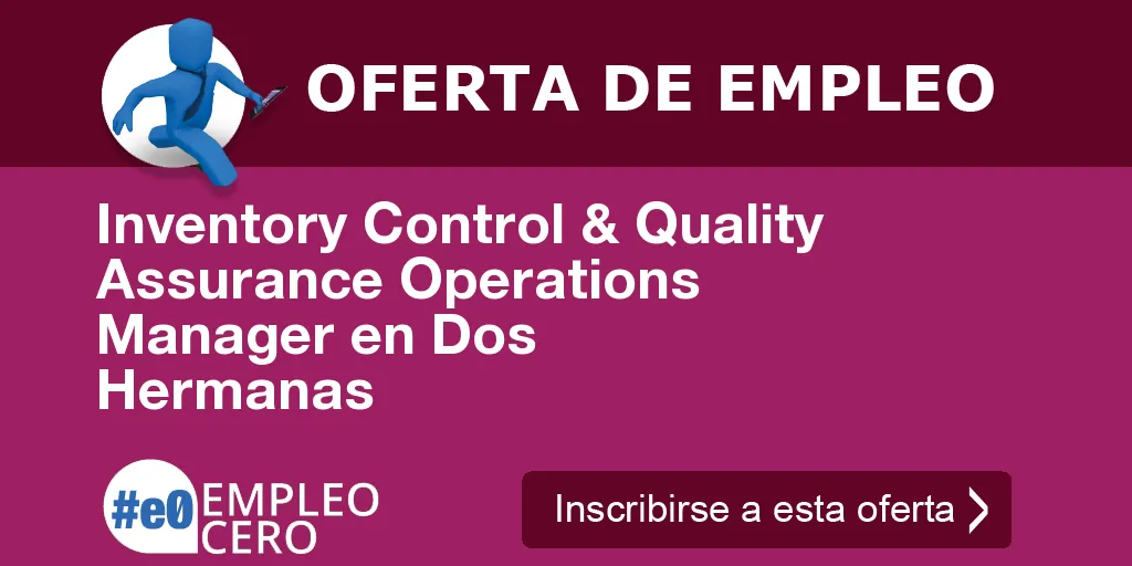 Inventory Control & Quality Assurance Operations Manager en Dos Hermanas