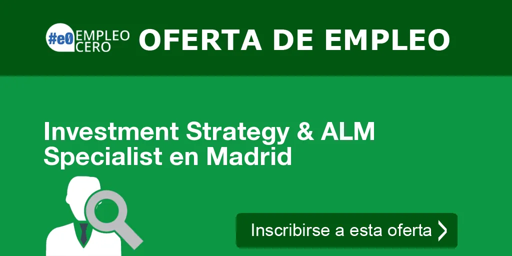 Investment Strategy & ALM Specialist en Madrid