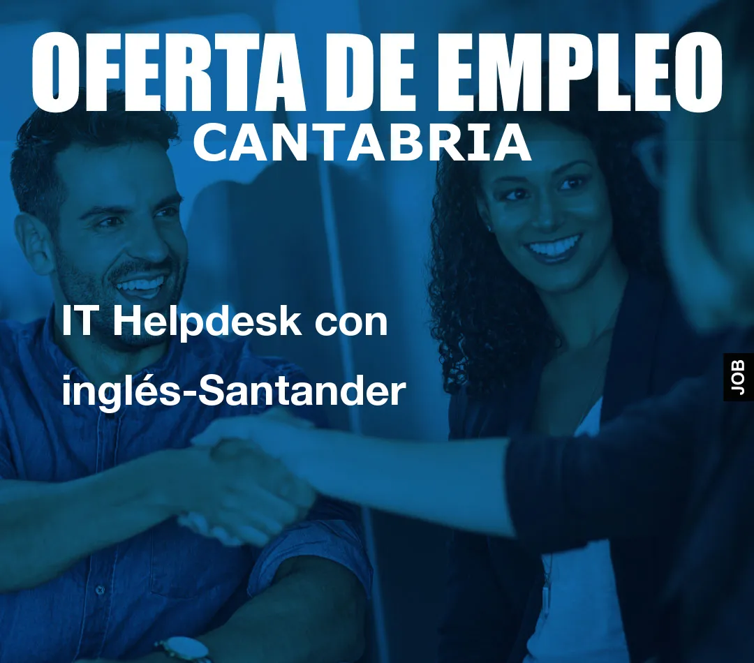 IT Helpdesk con inglés-Santander