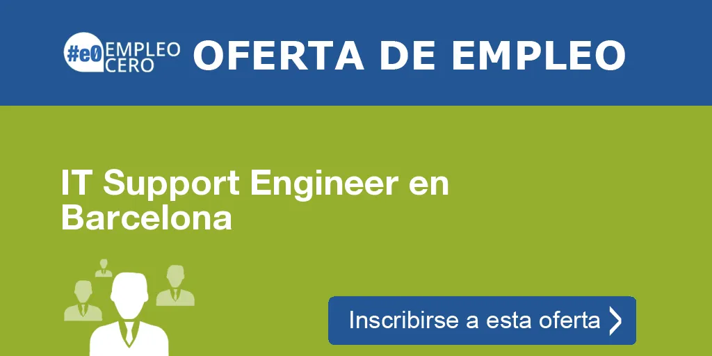 IT Support Engineer en Barcelona