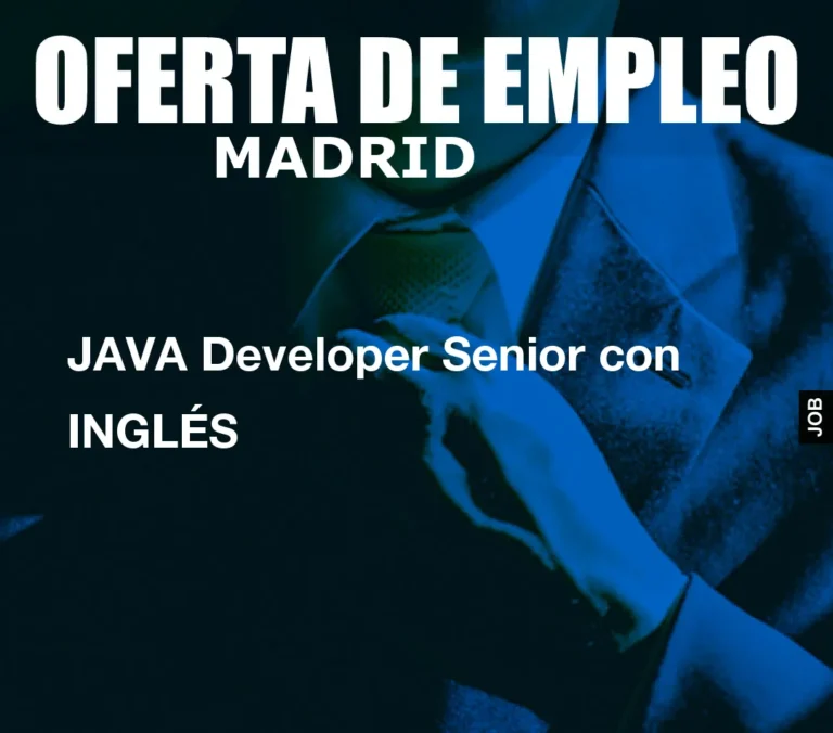 JAVA Developer Senior con INGLÉS