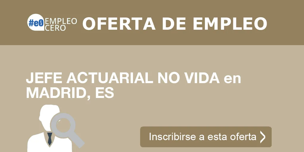 JEFE ACTUARIAL NO VIDA en MADRID, ES