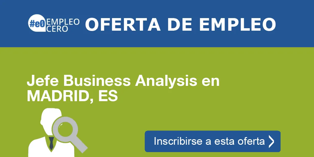 Jefe Business Analysis en MADRID, ES