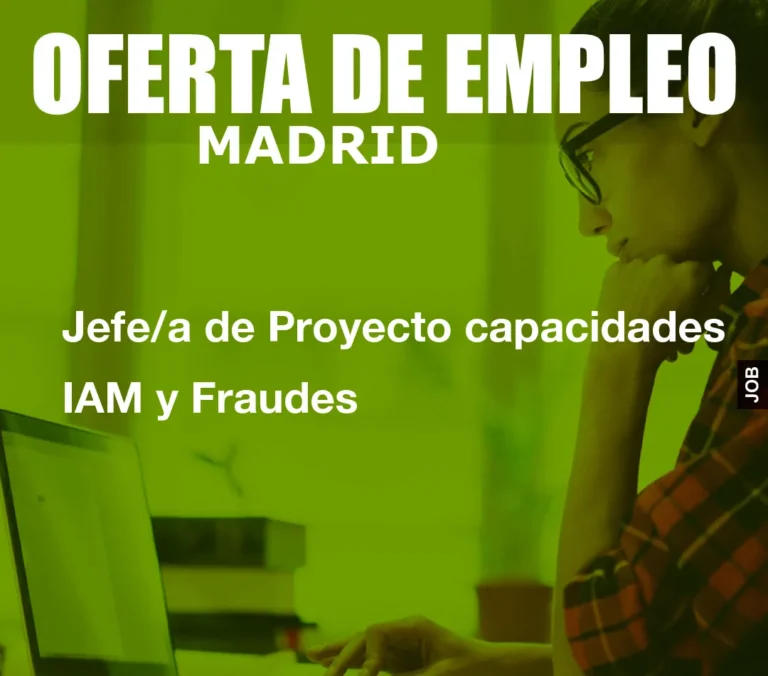 Jefe/a de Proyecto capacidades IAM y Fraudes