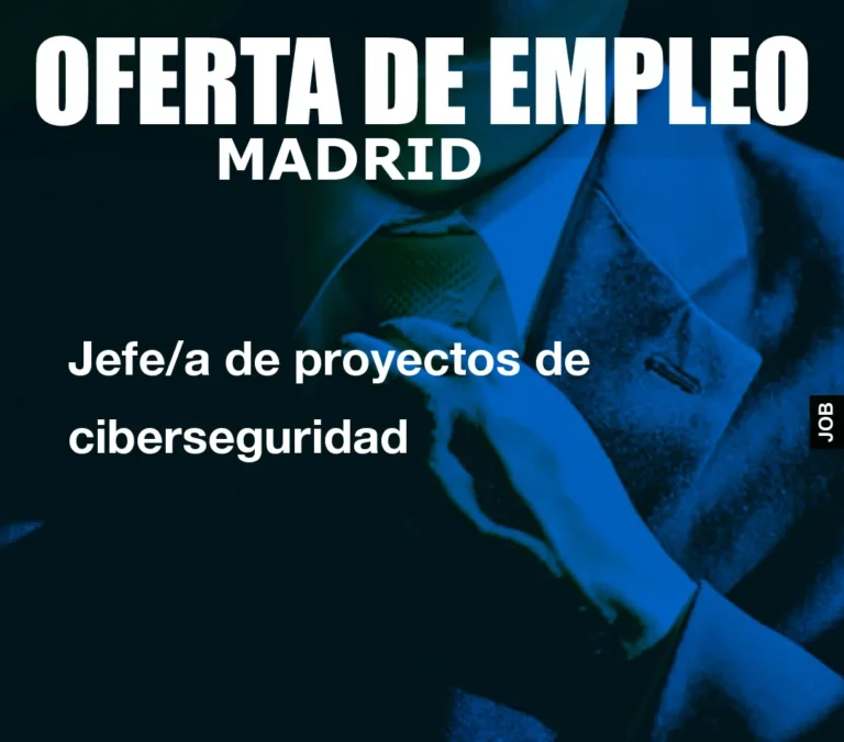 Jefe/a de proyectos de ciberseguridad