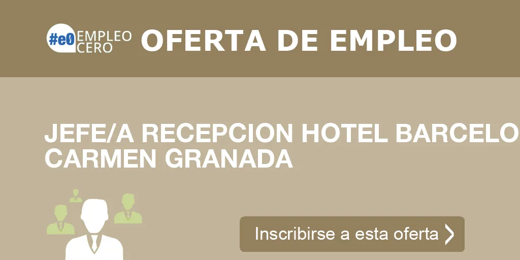 JEFE/A RECEPCION HOTEL BARCELO CARMEN GRANADA