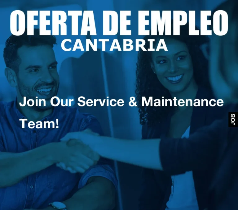 Join Our Service & Maintenance Team!