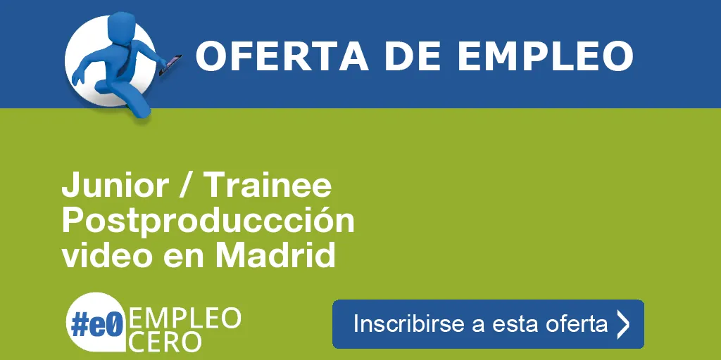 Junior / Trainee Postproduccción video en Madrid