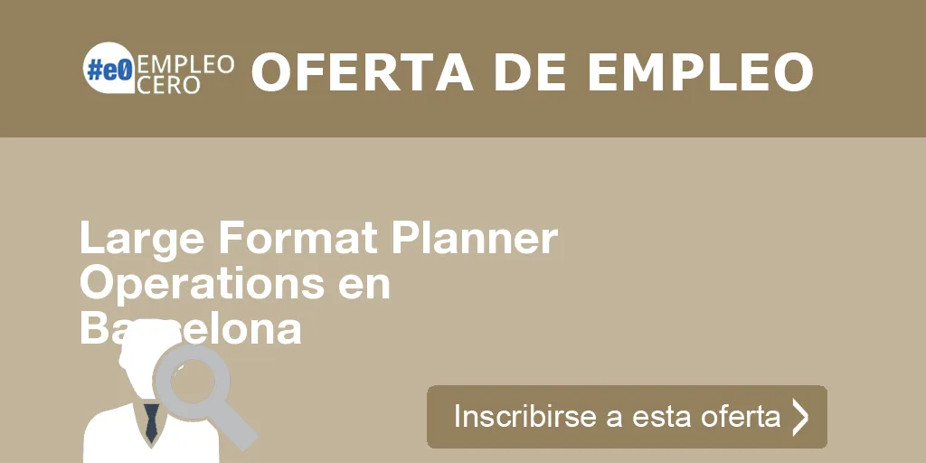 Large Format Planner Operations en Barcelona