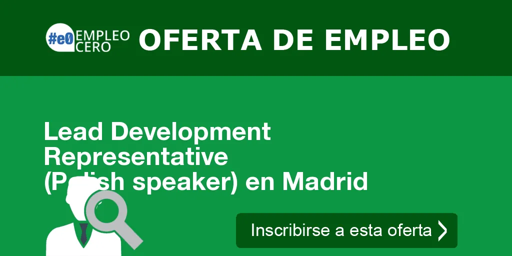 Lead Development Representative (Polish speaker) en Madrid