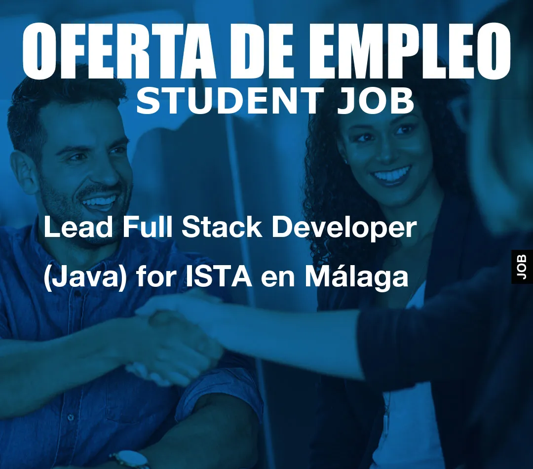 Lead Full Stack Developer (Java) for ISTA en Málaga