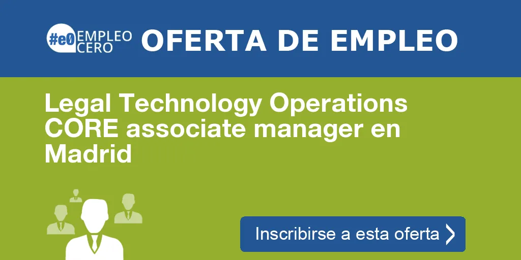 Legal Technology Operations CORE associate manager en Madrid