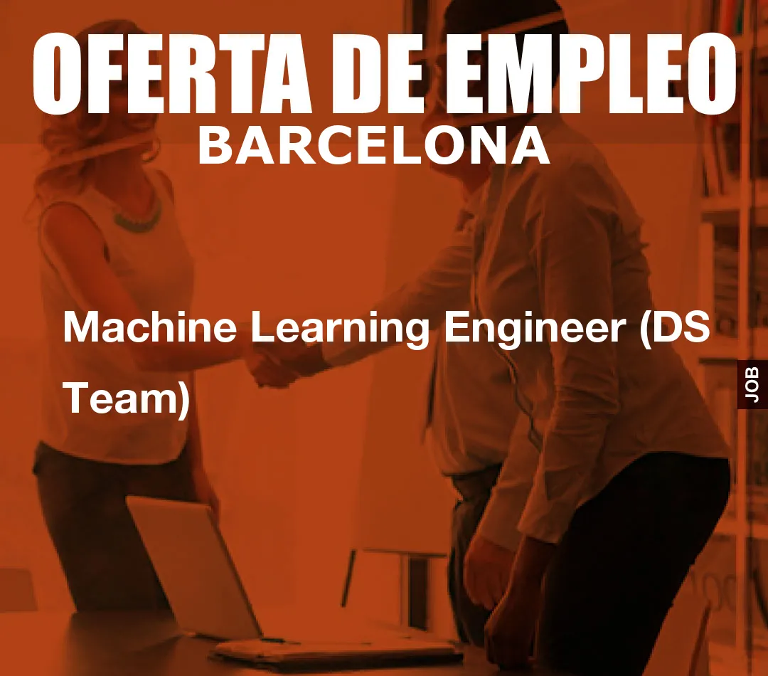 Machine Learning Engineer (DS Team)