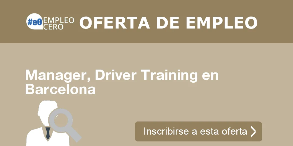 Manager, Driver Training en Barcelona