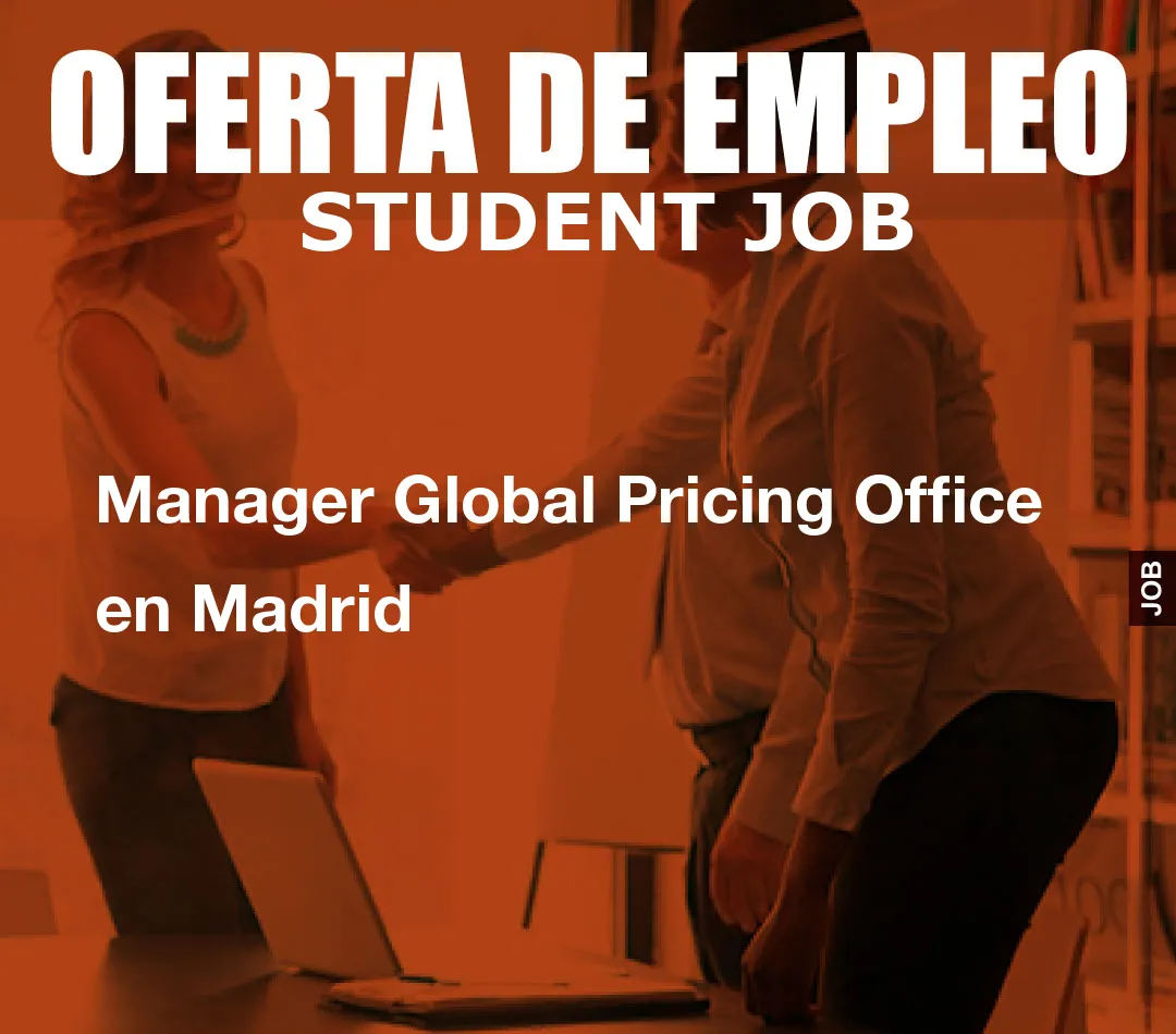 Manager Global Pricing Office en Madrid