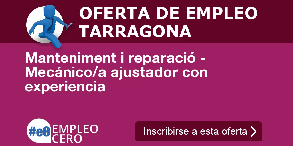 Manteniment i reparació - Mecánico/a ajustador con experiencia