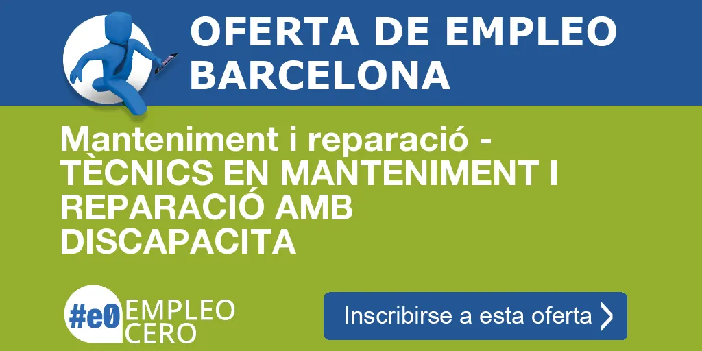 Manteniment i reparació - TÈCNICS EN MANTENIMENT I REPARACIÓ AMB DISCAPACITA