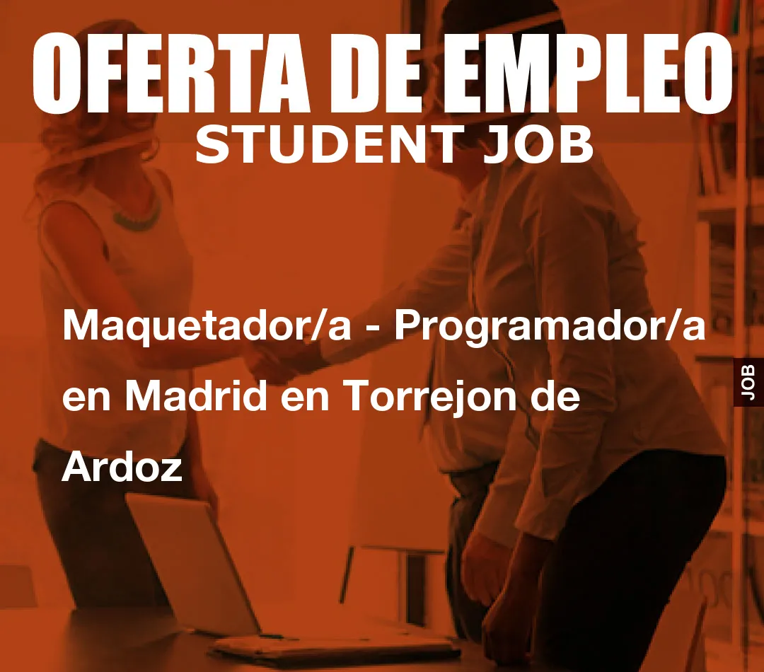 Maquetador/a – Programador/a en Madrid en Torrejon de Ardoz