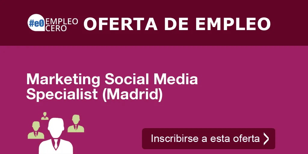 Marketing Social Media Specialist (Madrid)