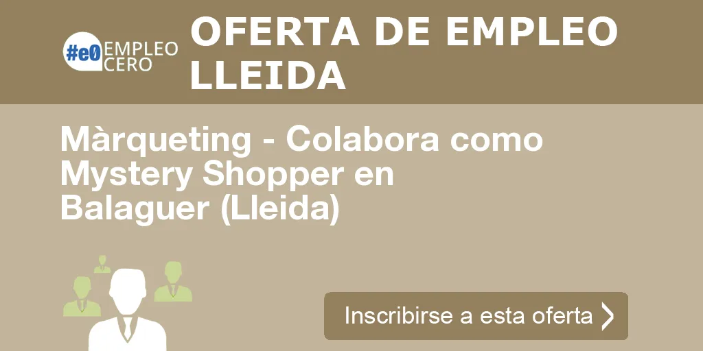 Màrqueting - Colabora como Mystery Shopper en Balaguer (Lleida)