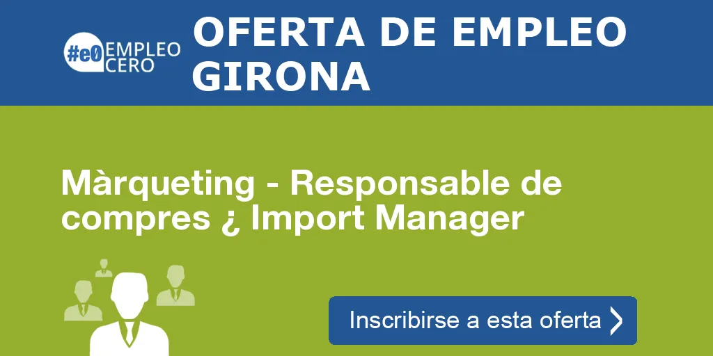 Màrqueting - Responsable de compres ¿ Import Manager