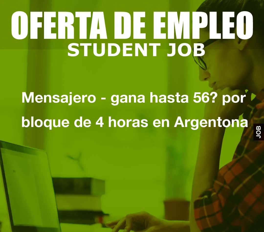 Mensajero – gana hasta 56? por bloque de 4 horas en Argentona