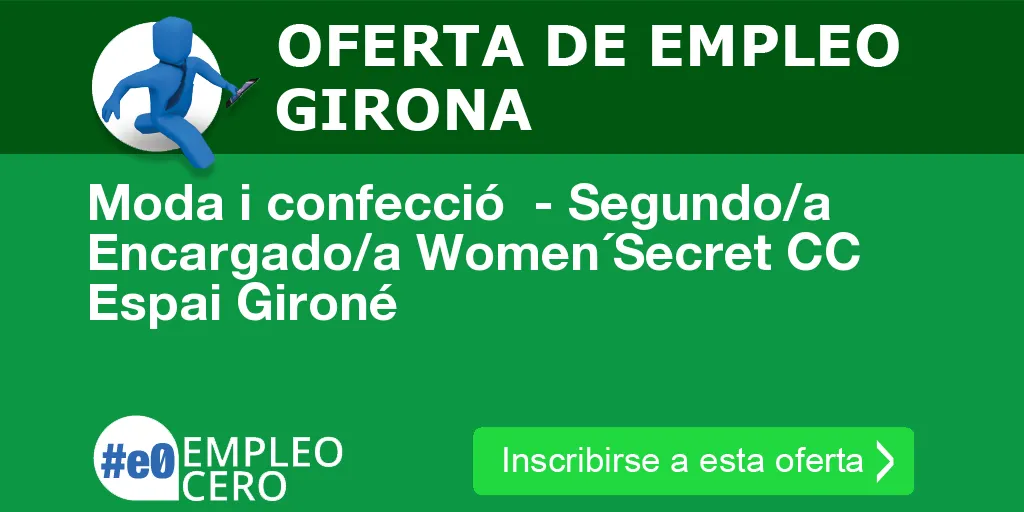 Moda i confecció  - Segundo/a Encargado/a Women´Secret CC Espai Gironé