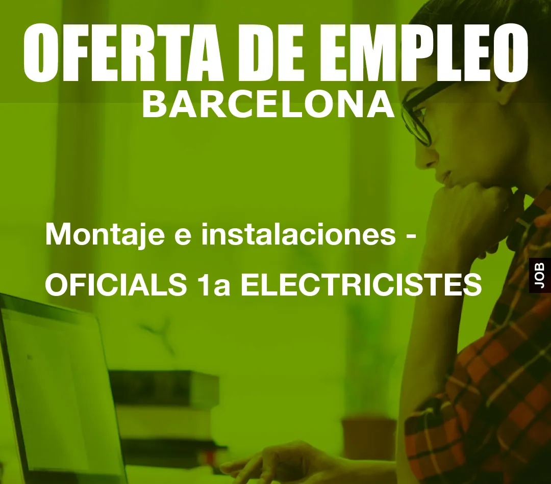 Montaje e instalaciones – OFICIALS 1a ELECTRICISTES