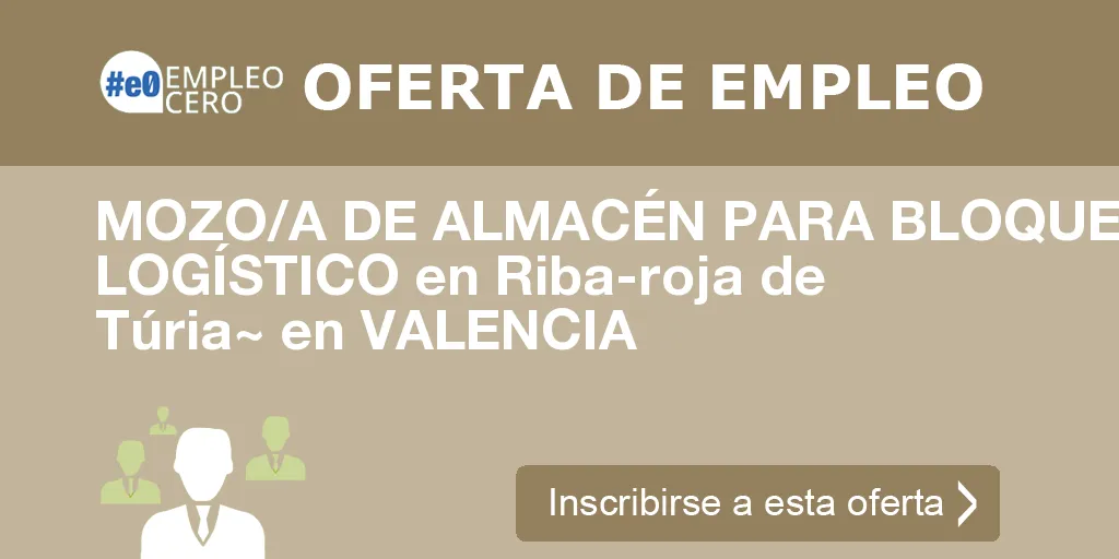 MOZO/A DE ALMACÉN PARA BLOQUE LOGÍSTICO en Riba-roja de Túria~ en VALENCIA