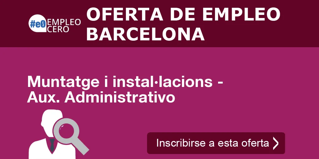 Muntatge i instal·lacions - Aux. Administrativo