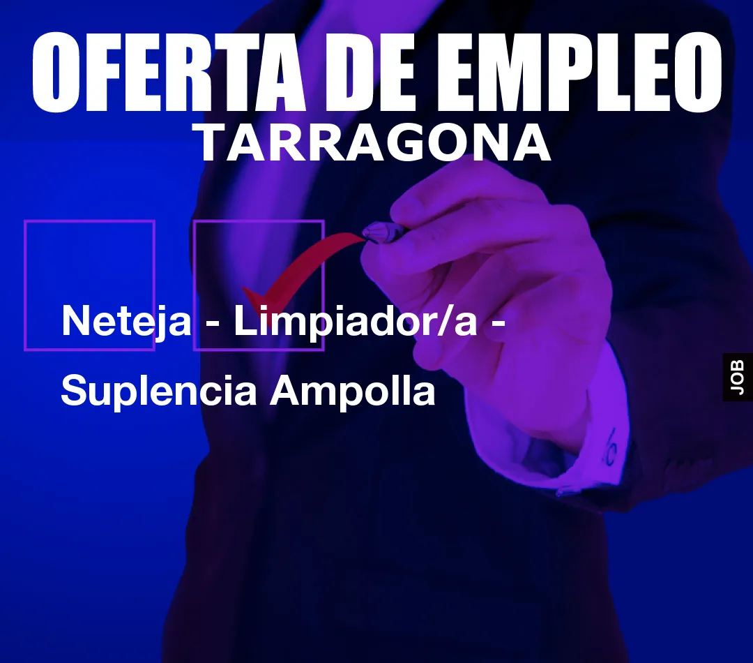 Neteja - Limpiador/a - Suplencia Ampolla