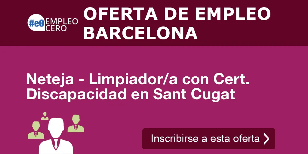 Neteja - Limpiador/a con Cert. Discapacidad en Sant Cugat