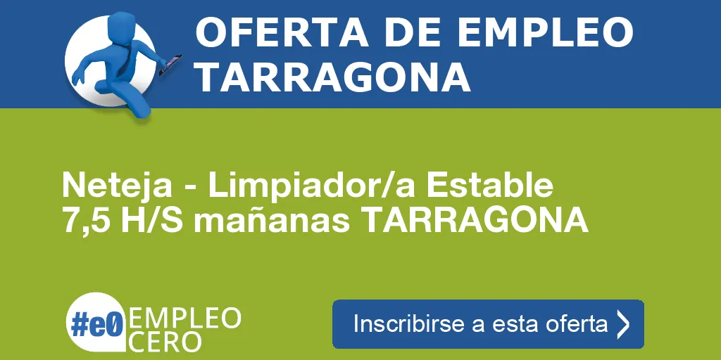 Neteja - Limpiador/a Estable 7,5 H/S mañanas TARRAGONA