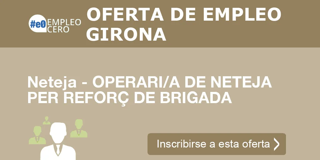 Neteja - OPERARI/A DE NETEJA PER REFORÇ DE BRIGADA